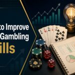 How to Improve Your Gambling Skills: The Edge, Bankroll & Discipline Framework Sharp Players Actually Use